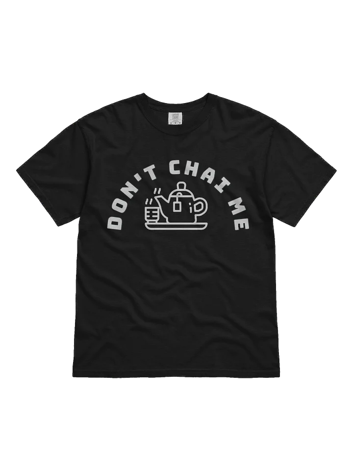 Don't Chai Me Teapot Tee product image (1)