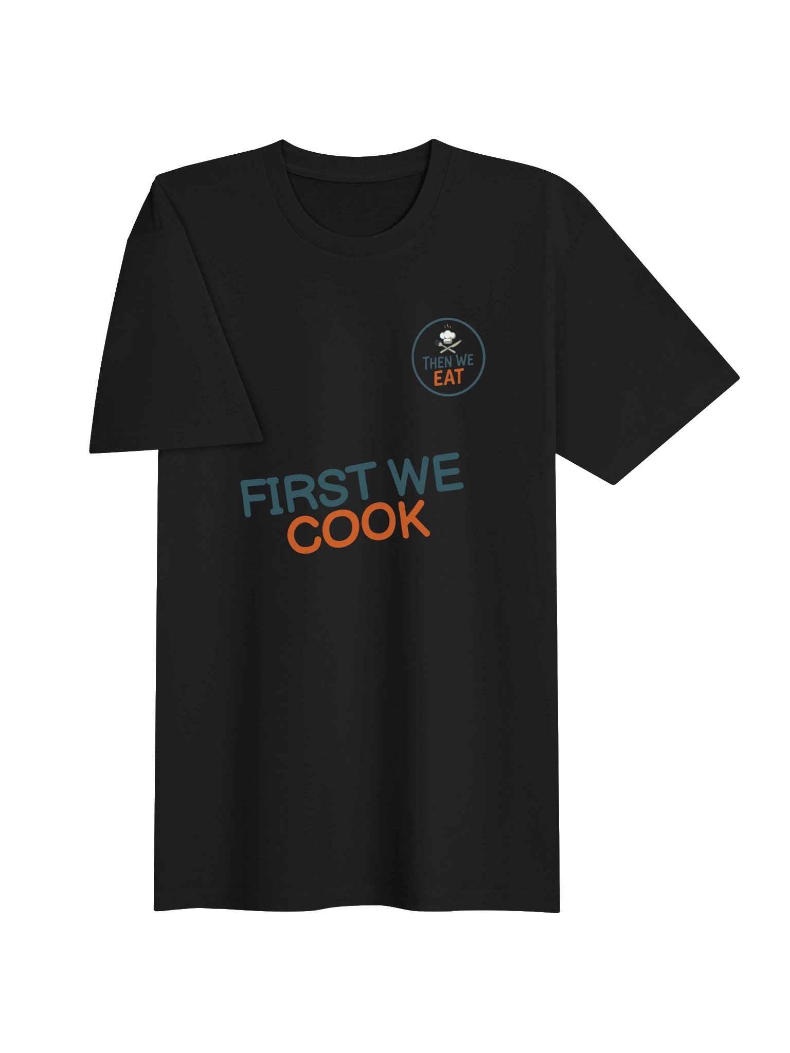 Men’s "First We Cook, Then We Eat" Signature Tee product image (3)