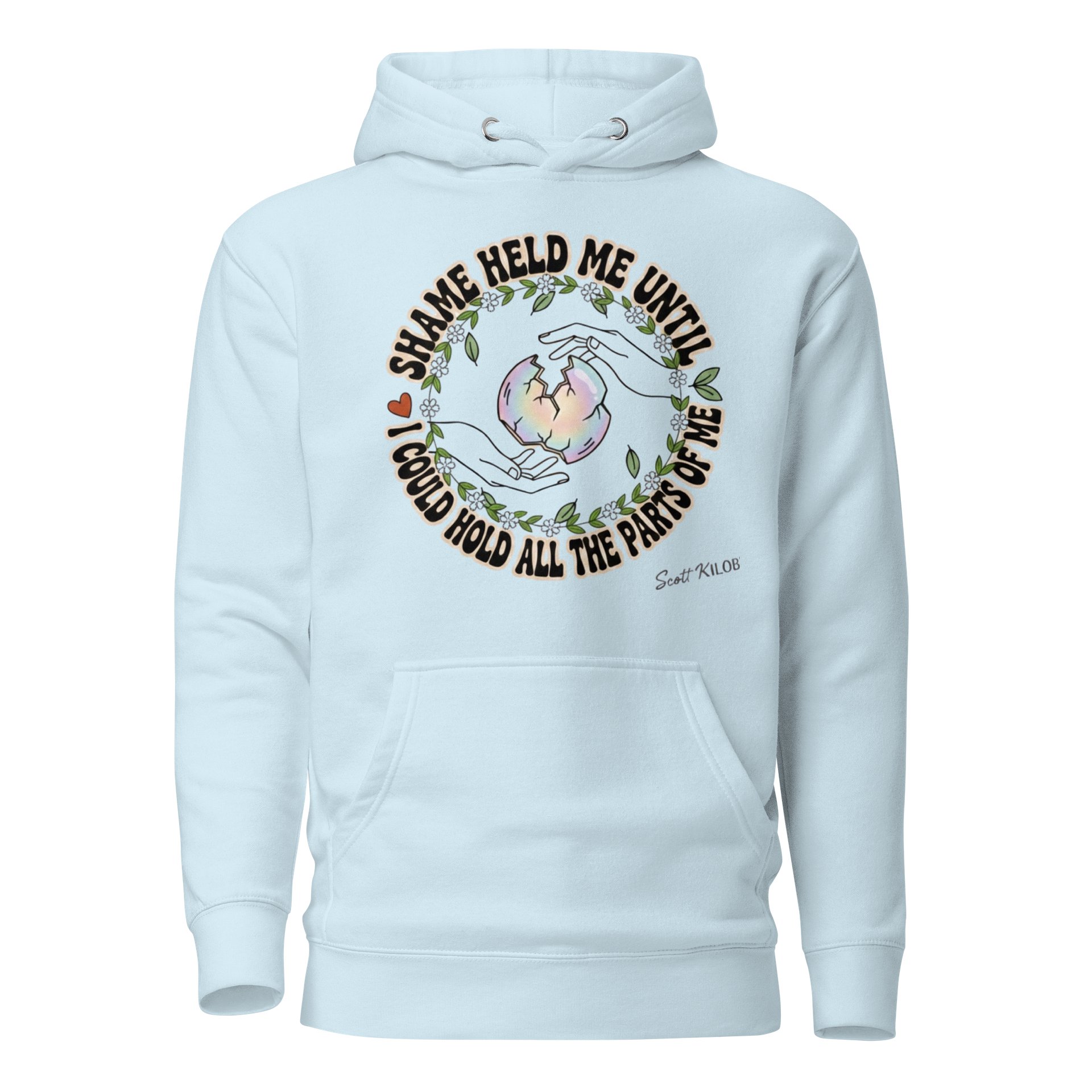 “Shame Held Me Until I Could Hold All The Parts of Me” Light Blue Unisex Hoodie product image (1)