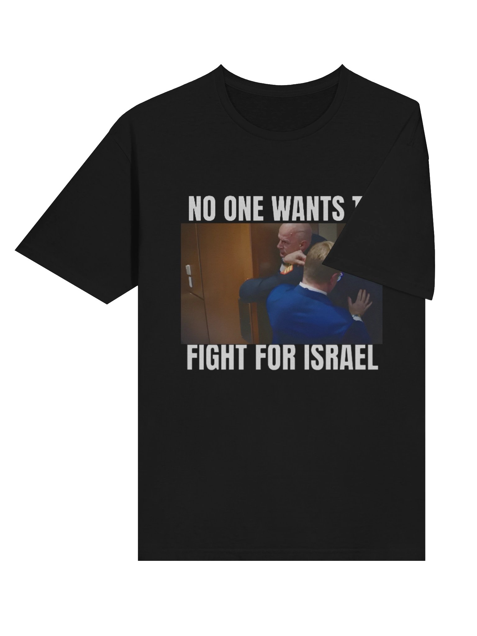 Brian McGinnis “No One Wants to Fight for Israel” T-Shirt product image (4)