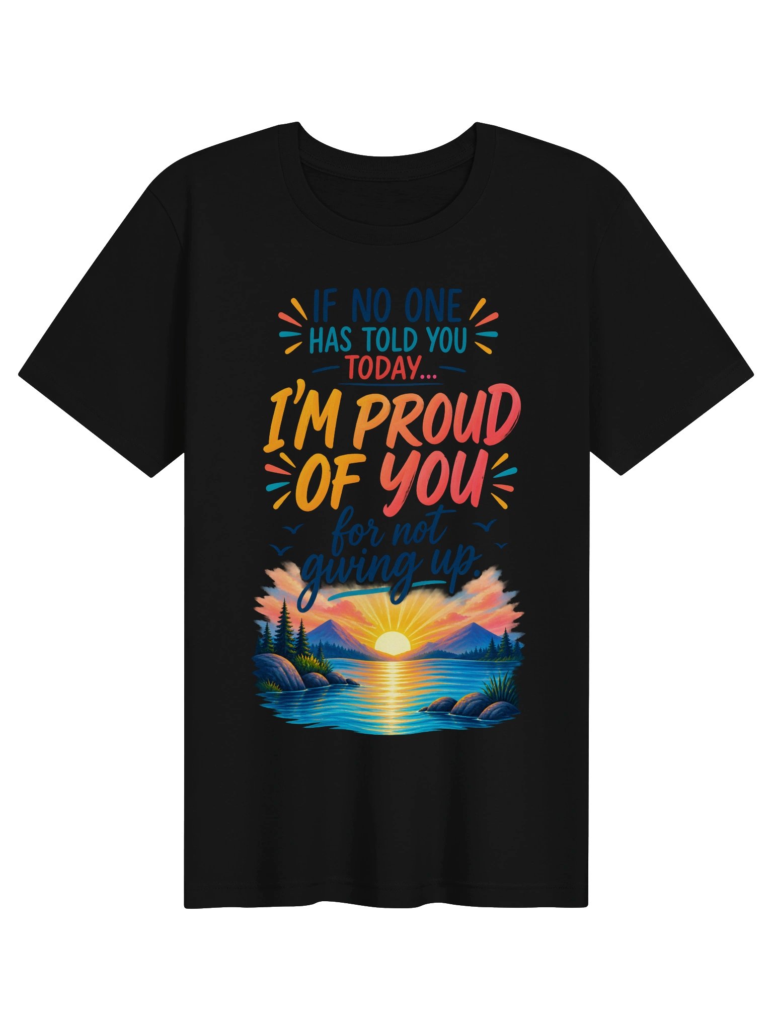 I'm Proud of You for Not Giving Up T-Shirt product image (1)