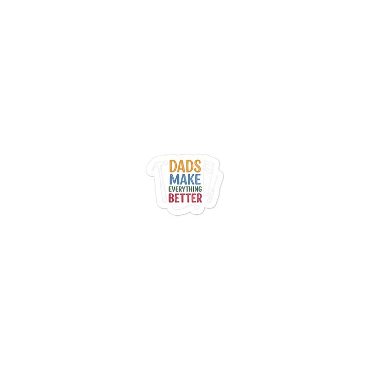 Dads Make Everything Better Sticker product image (1)