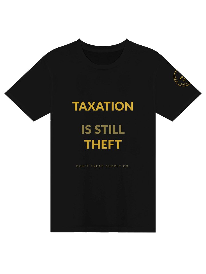 Taxation Is Still Theft Tee product image (1)