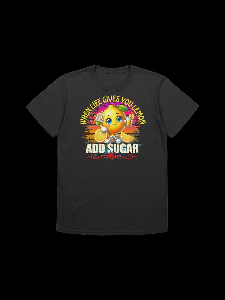 When Life Gives You Lemons, Add Sugar-Cute & Cheery Design T-Shirt product image (3)