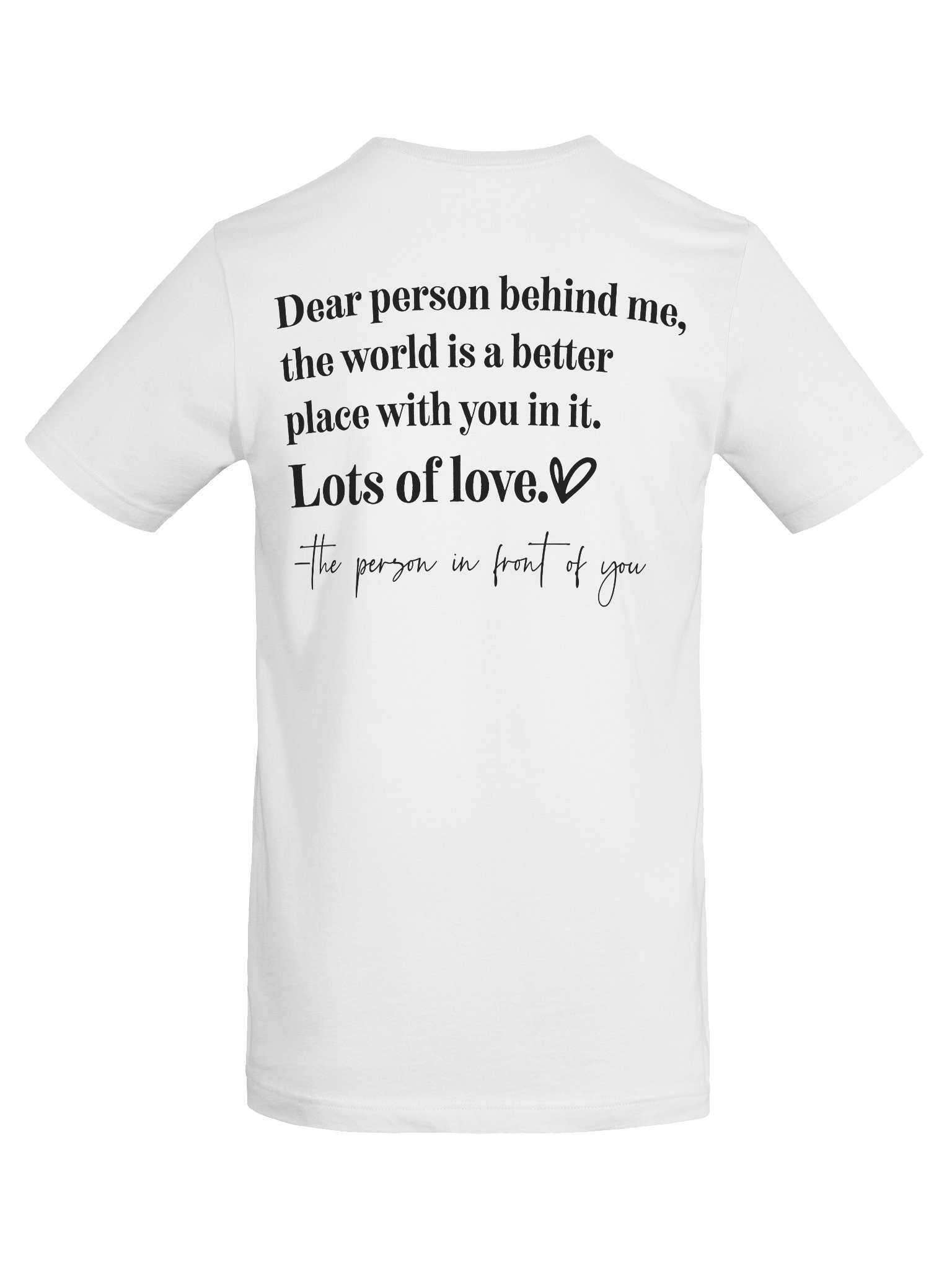 Be Kind – Dear Person Behind Me The World Is Better Place With You Unisex T-Shirt product image (3)