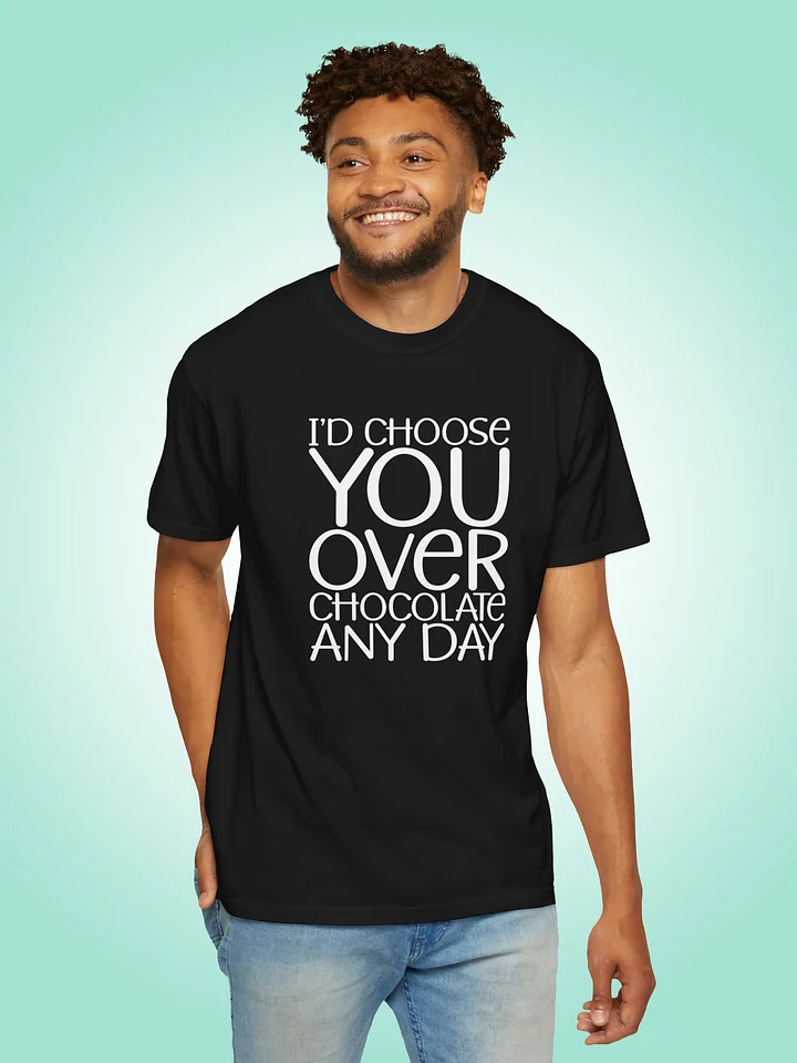 I'd Choose You Over Chocolate Any Day product image (1)