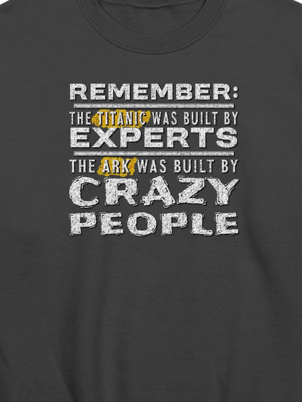 The Ark Was Built By Crazy People Sweatshirt product image (2)