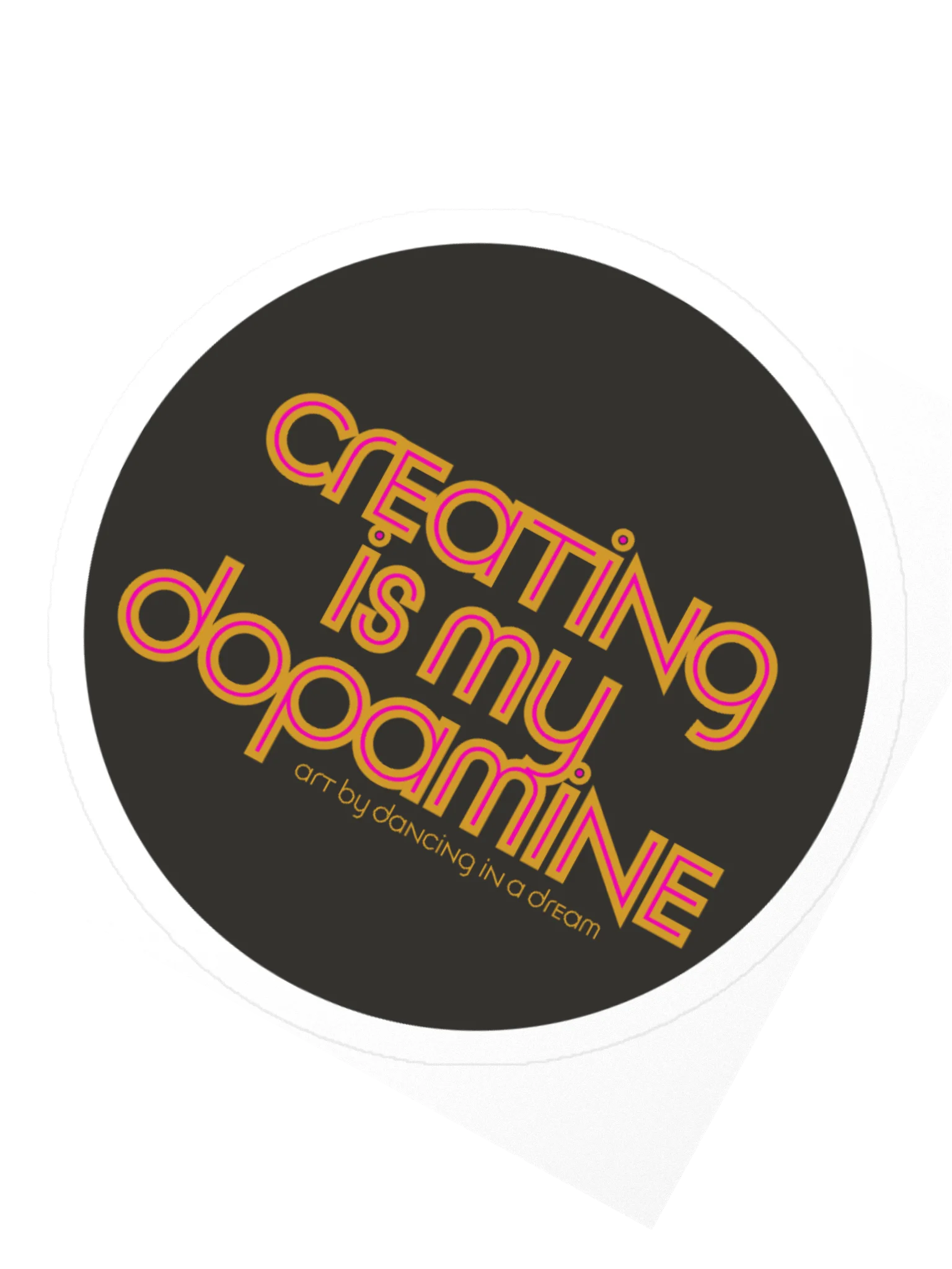 'creating is my dopamine' sticker | GOLD product image (2)