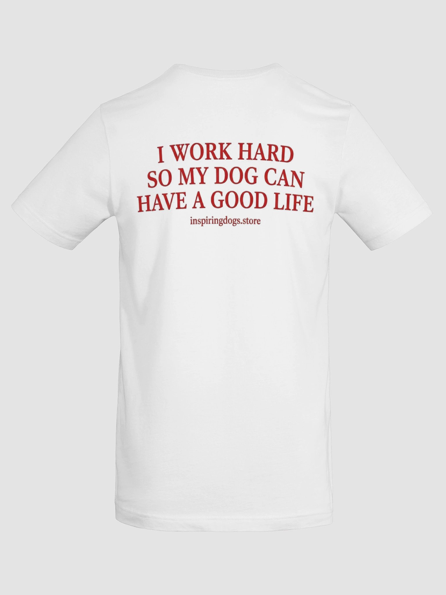 I Work Hard So My Dog Can Have a Good Life Tee product image (6)