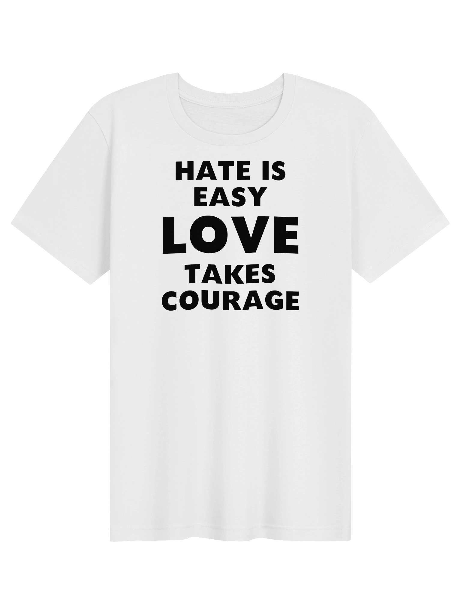 Hate Love Courage White T-Shirt product image (1)