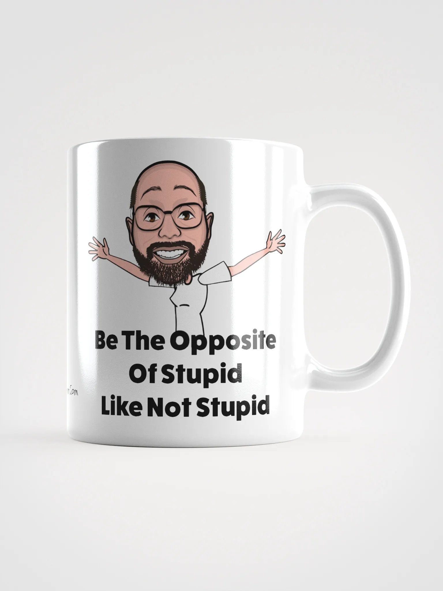 Be The Opposite Of Stupid Ceramic Mug product image (1)