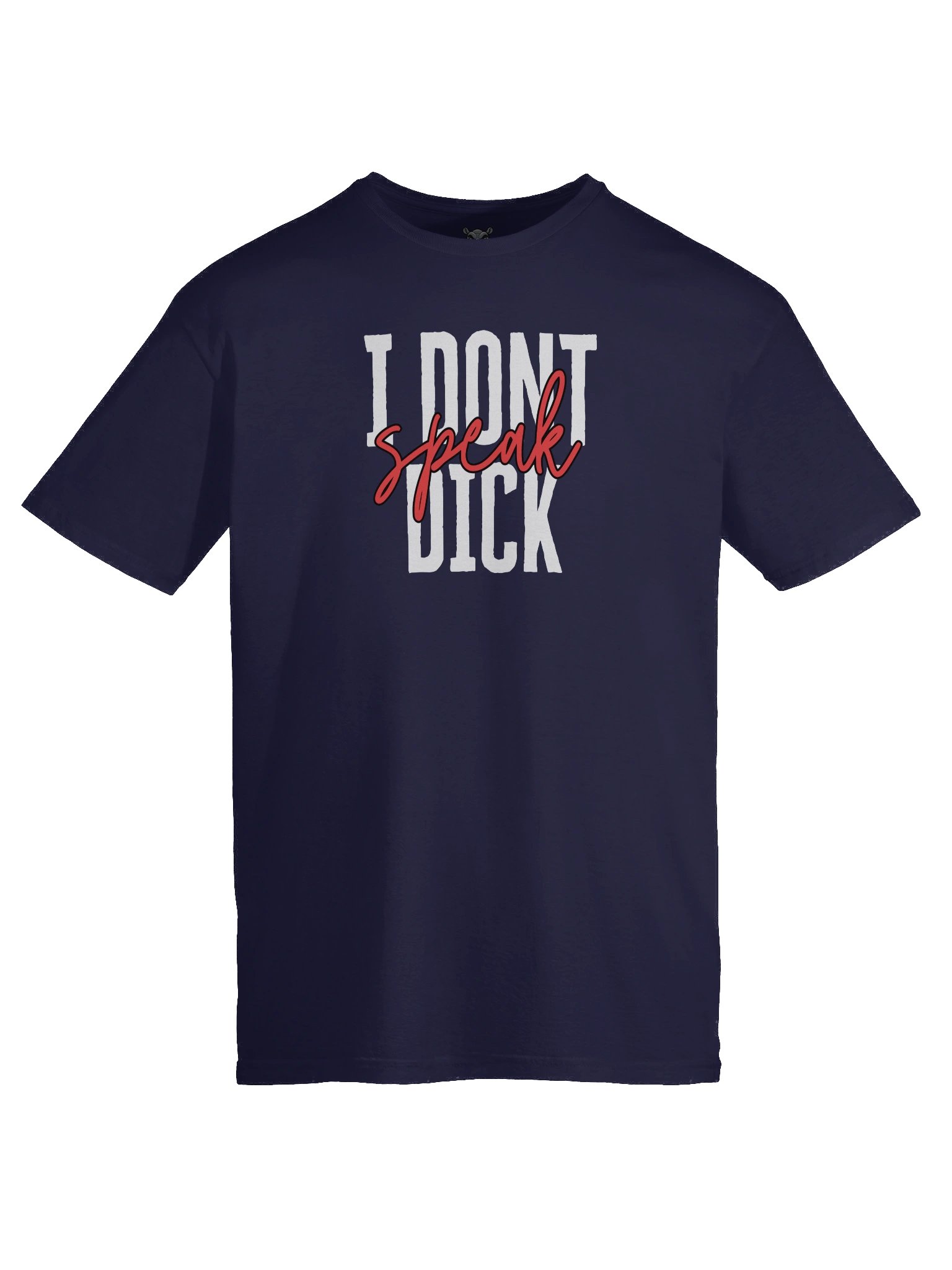"I Don’t Speak Dick" T-Shirt – Sarcastic Graphic Tee for Women & Men product image (3)