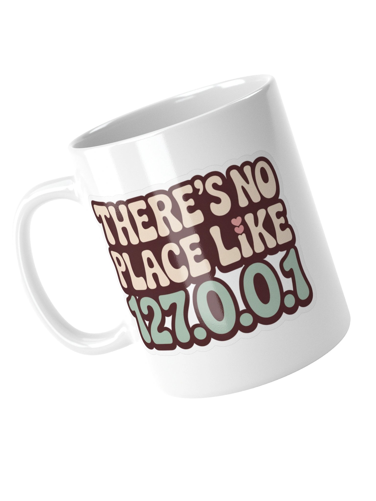 There’s No Place Like 127.0.0.1 Mug – Geeky Programmer Gift product image (15)