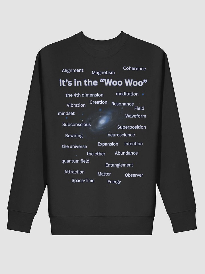 It’s In the Woo Woo – Quantum Consciousness Sweatshirt product image (6)