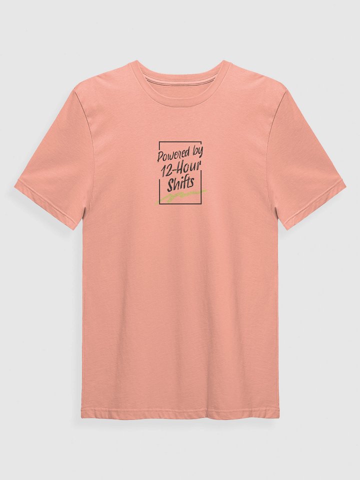 Powered by 12-Hour Shifts T-Shirt product image (1)