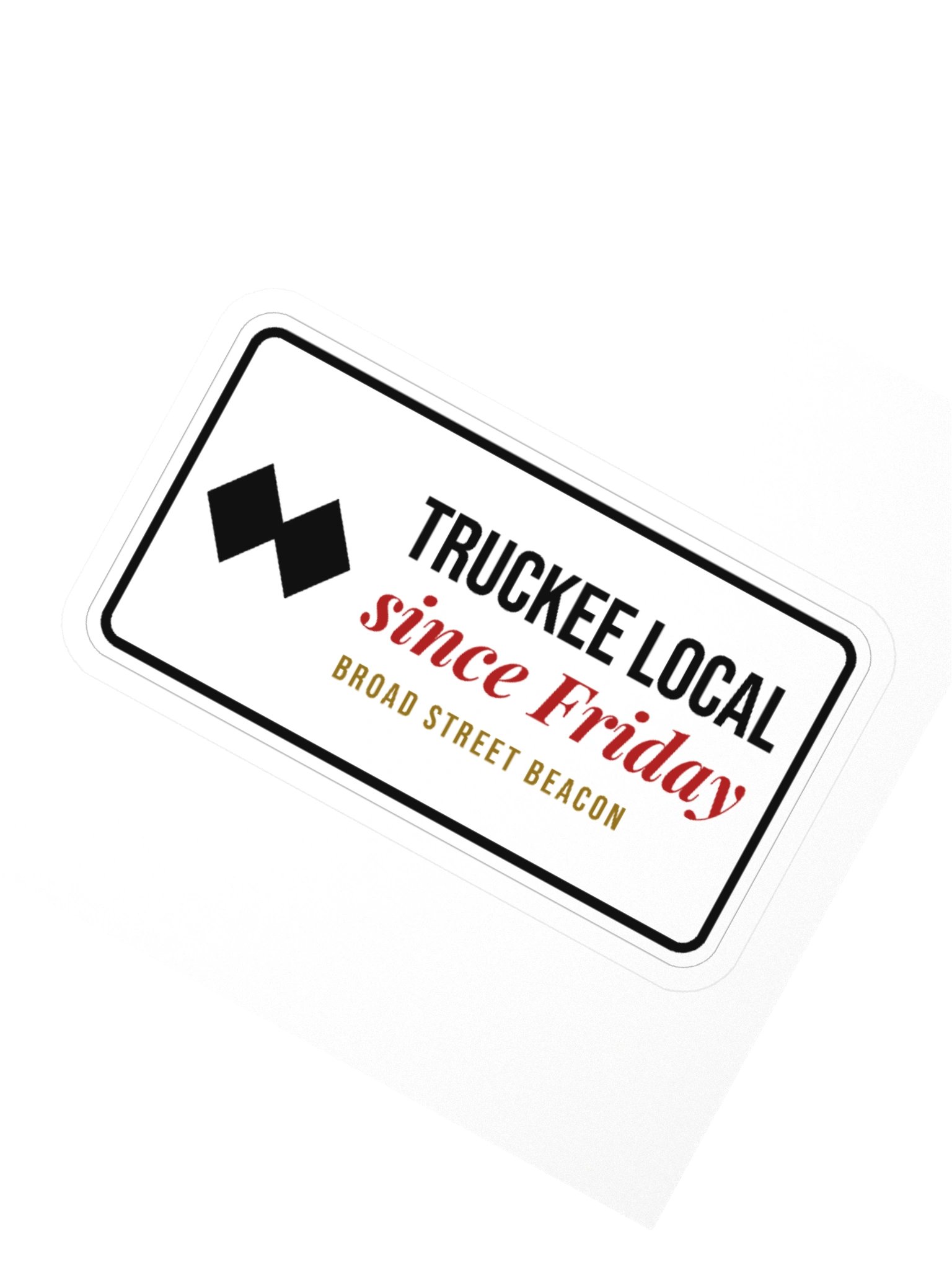 Truckee Local Since Friday Sticker product image (6)