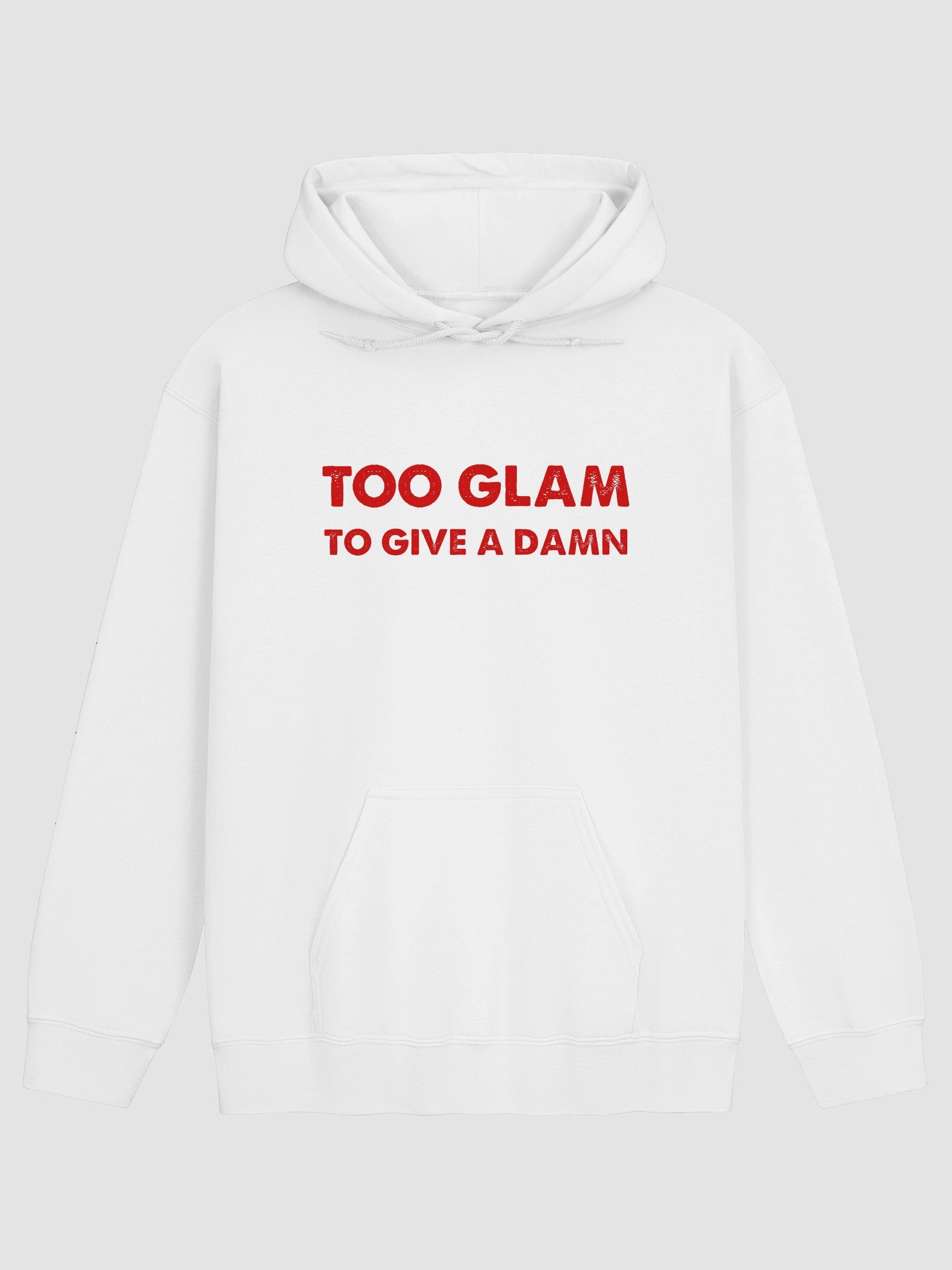 Too Glam Too Give A Damn Hoodie product image (2)