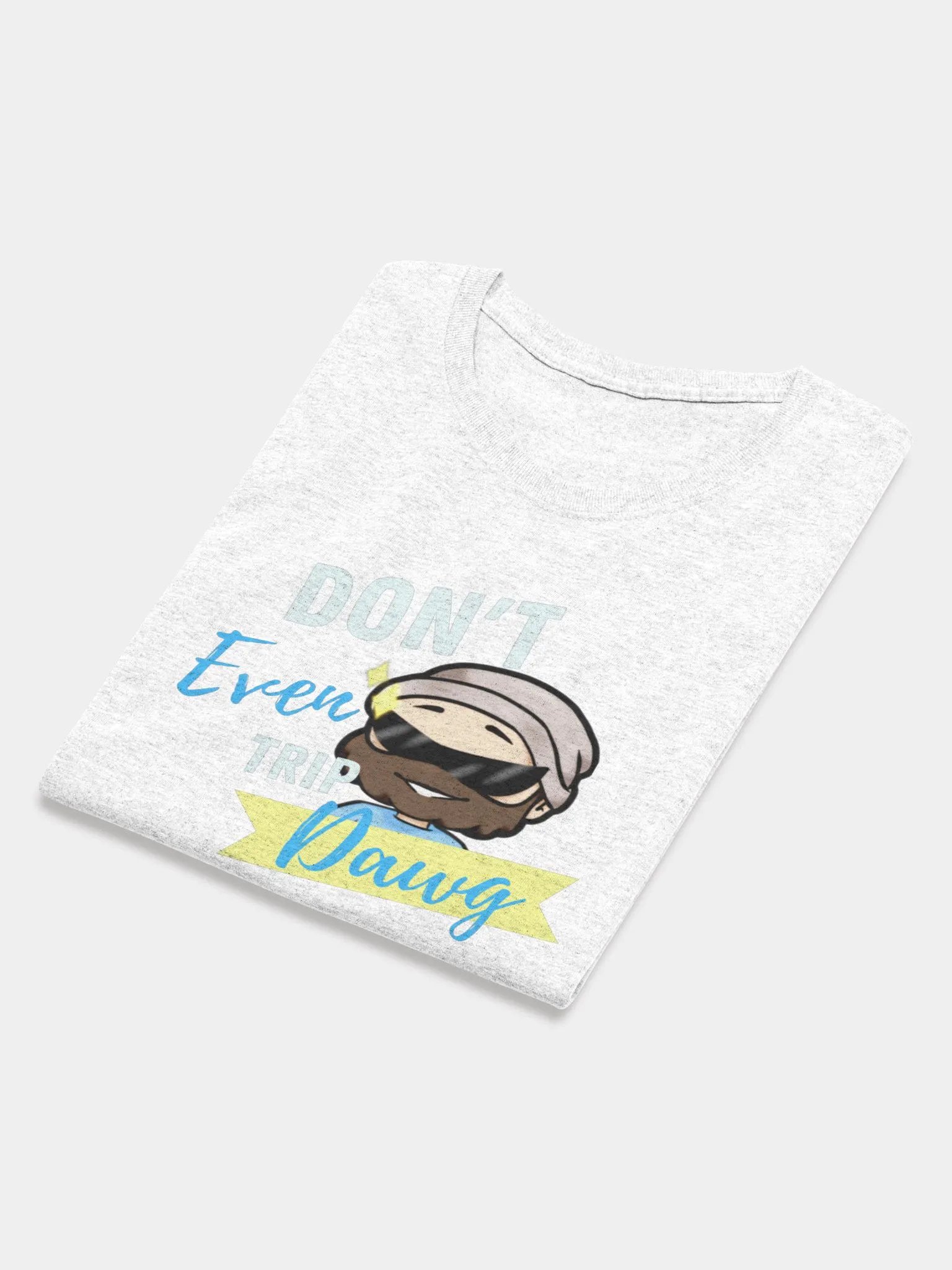 Don't Even Trip, Dawg Tee product image (18)