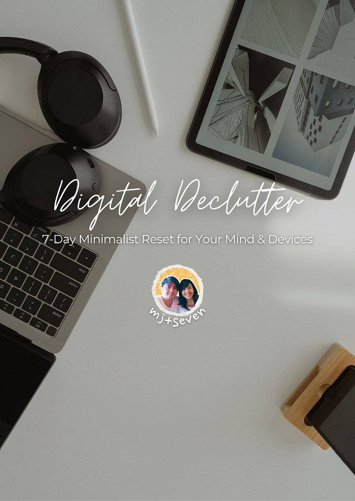 The Digital Declutter: 7-Day Minimalist Reset for Your Mind & Devices | PDF product image (2)