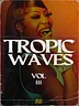 Tropic Waves III (Dancehall Shatta - Moombahton Melody pack)