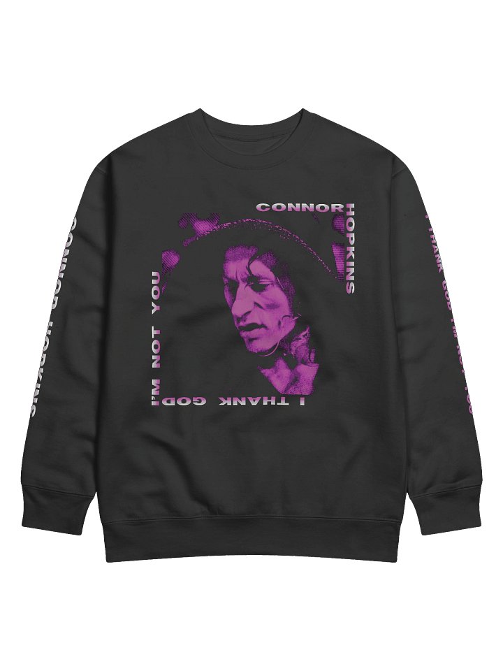 "Thank God I'm Not You" Crewneck product image (1)