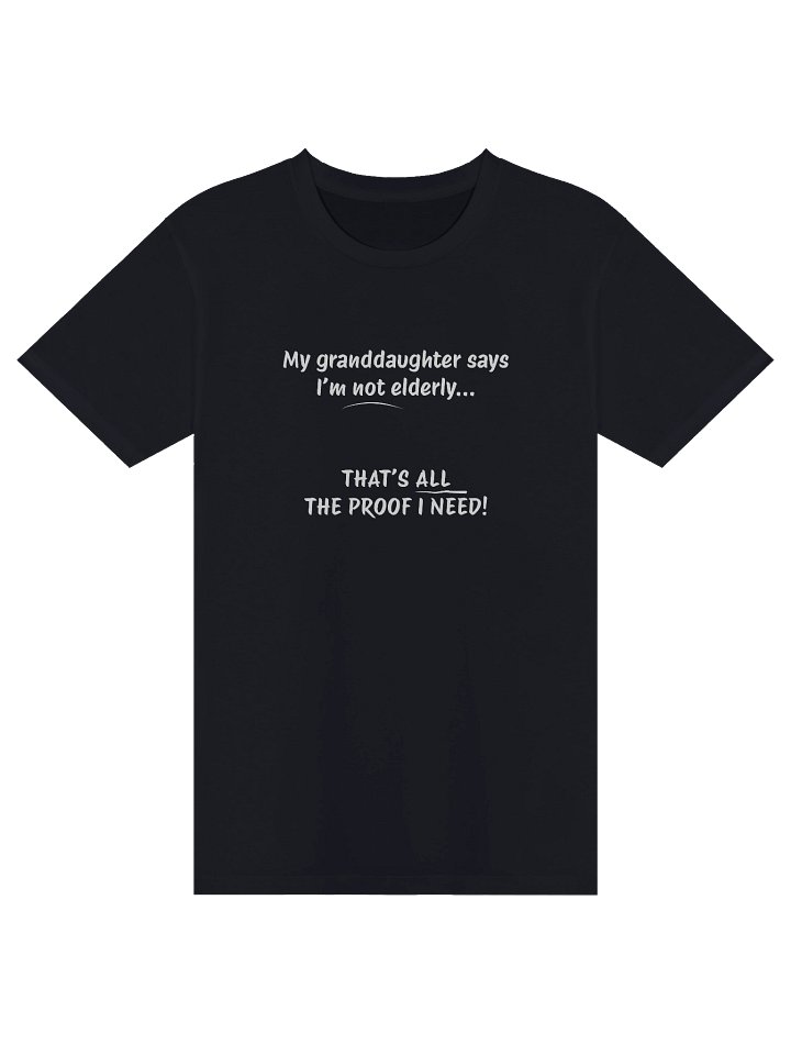 Not Elderly, Just Legendary Tee product image (1)