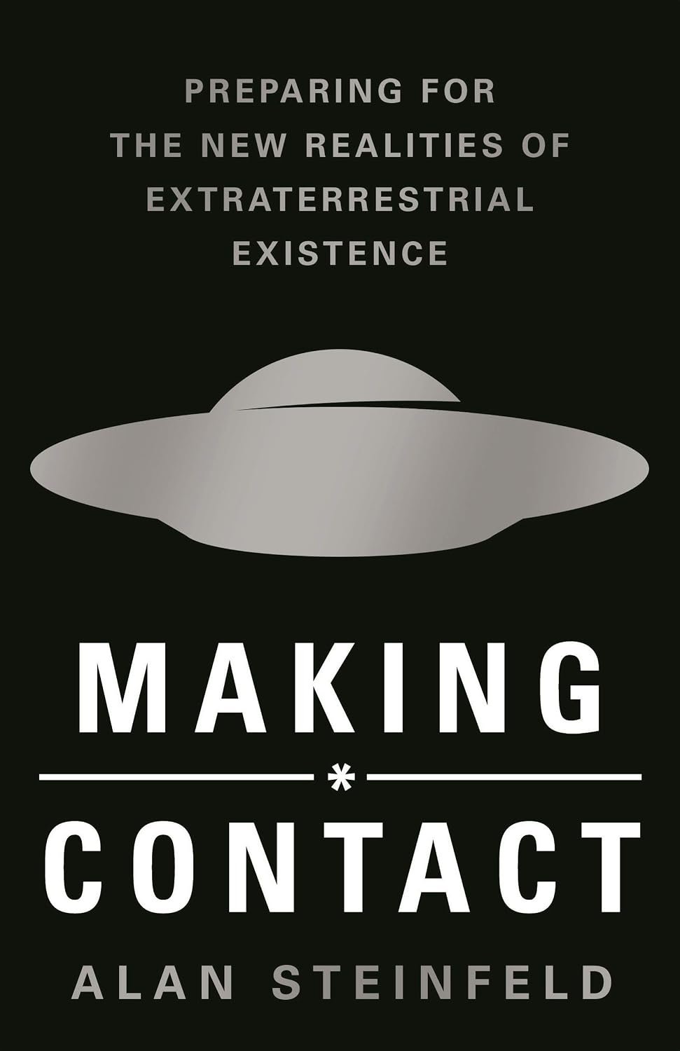 Making Contact: Preparing for the New Realities of Extraterrestrial Existence by Alan Steinfeld product image (1)