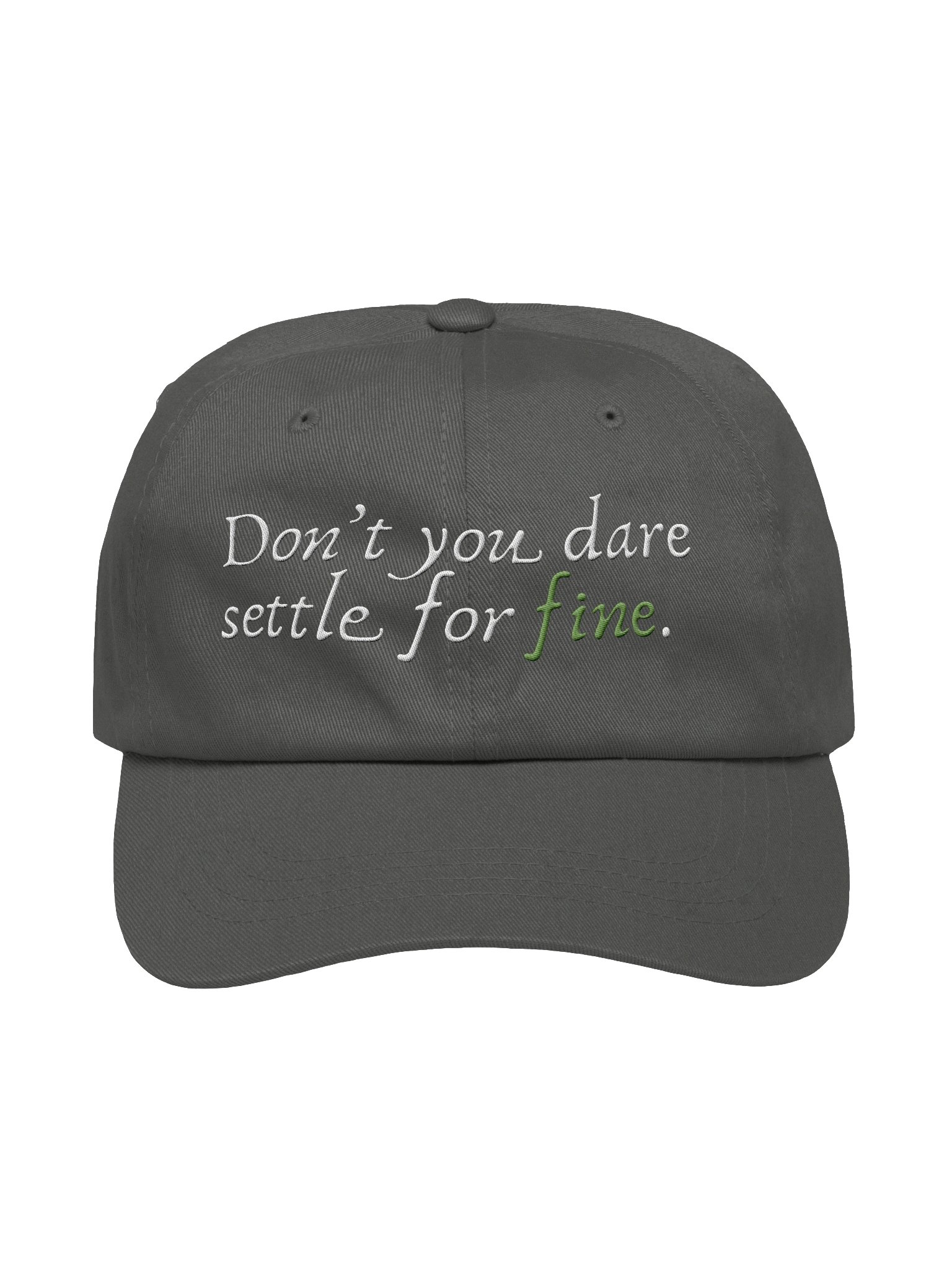 Don’t Settle for Fine Dad Hat product image (1)