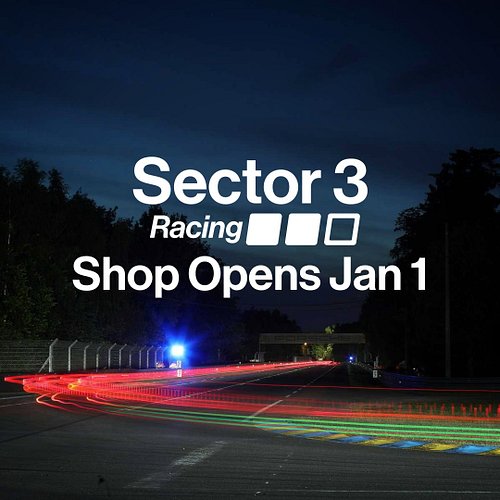 The lights go out January 1.

The Sector 3 Racing Shop officially goes live — your chance to rep the team, the build, and the...