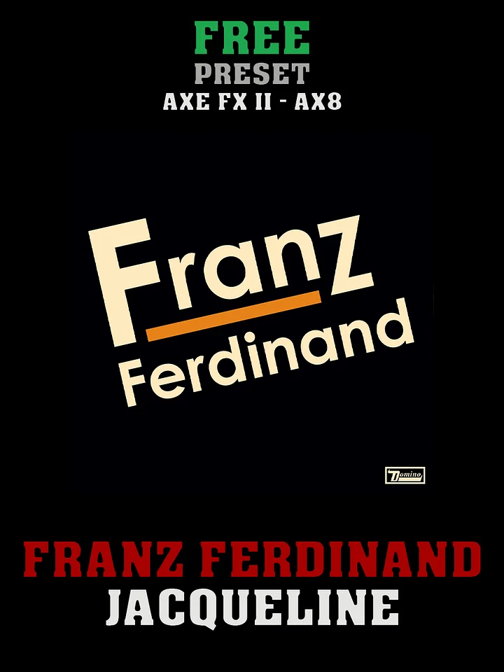 Franz Ferdinand - Jacqueline | Free Preset | Axe FX II - AX8 product image (1)