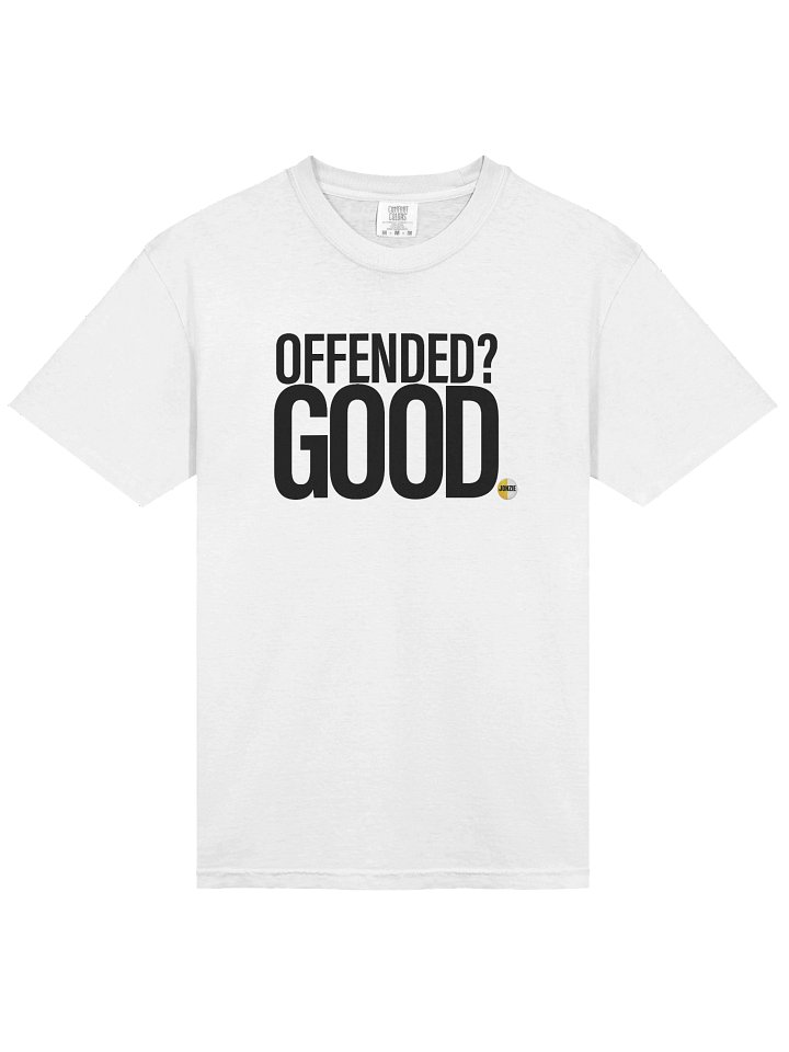 OFFENDED? GOOD. T-Shirt White product image (2)