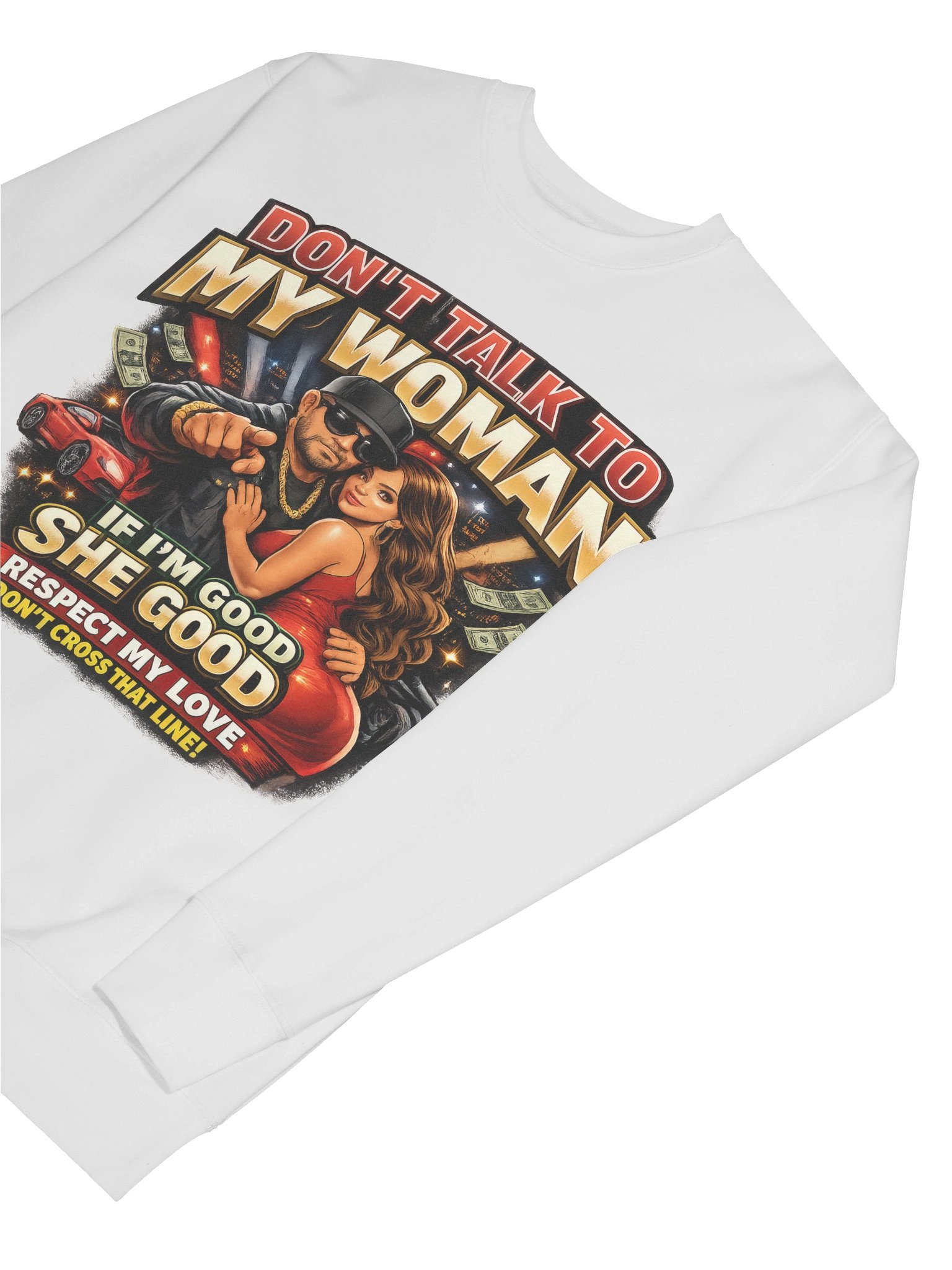 Don't Talk To My Woman Respect My Love Sweatshirt product image (105)