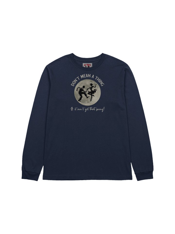 Don't Mean a Thing • LS T-Shirt product image (10)