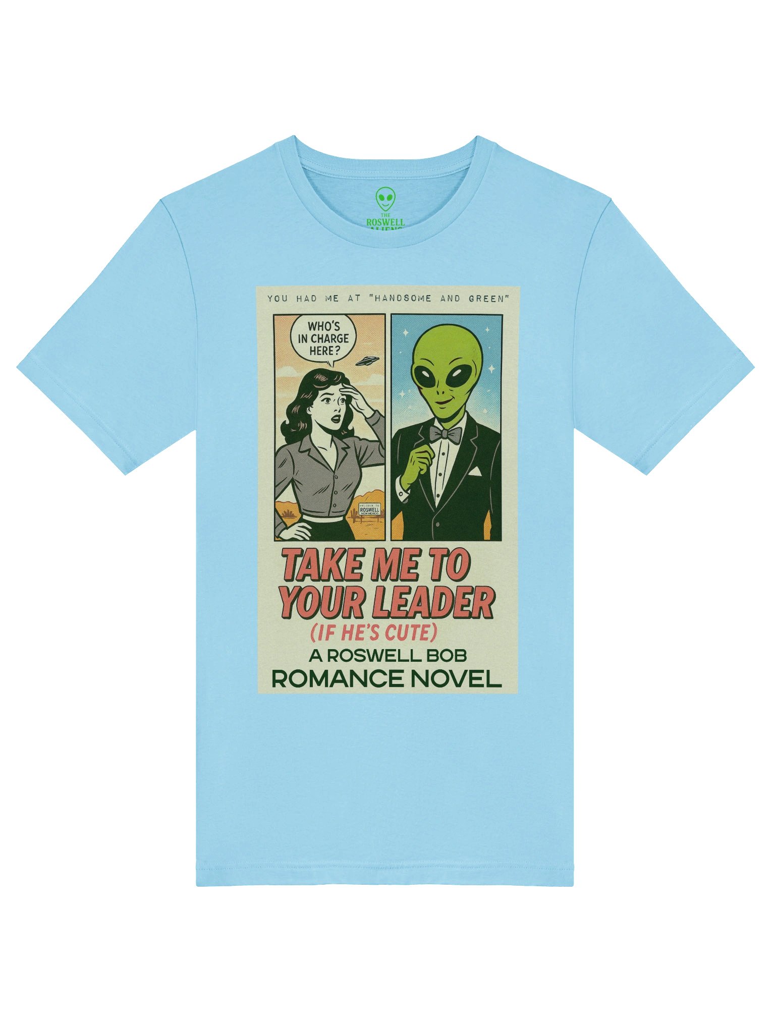 Take Me To Your Leader (If He's Cute) Roswell Aliens Romance Novel Parody Concert Tee Fit Unisex T-Shirt product image (53)