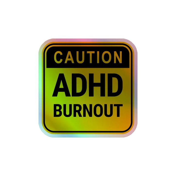 CAUTION: ADHD BURNOUT holographic sticker product image (2)
