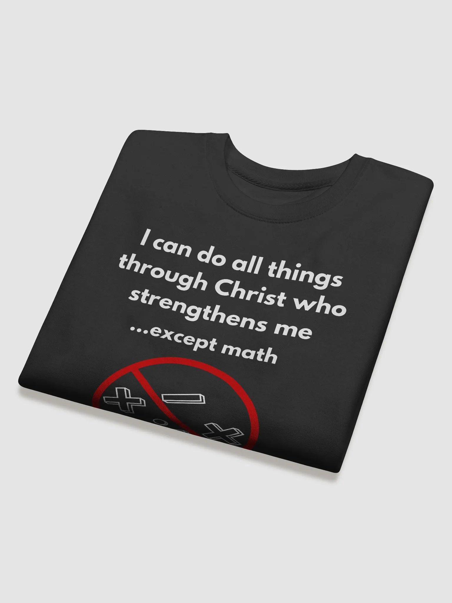 I can do All Things Through Christ ... Except Math - Sweatshirt product image (3)