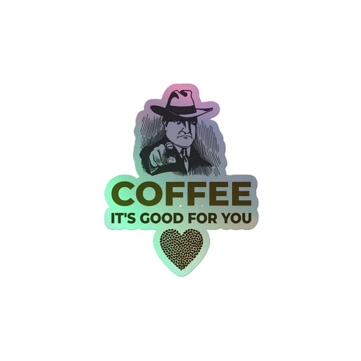 COFFEE. IT’S GOOD FOR YOU. product image (2)