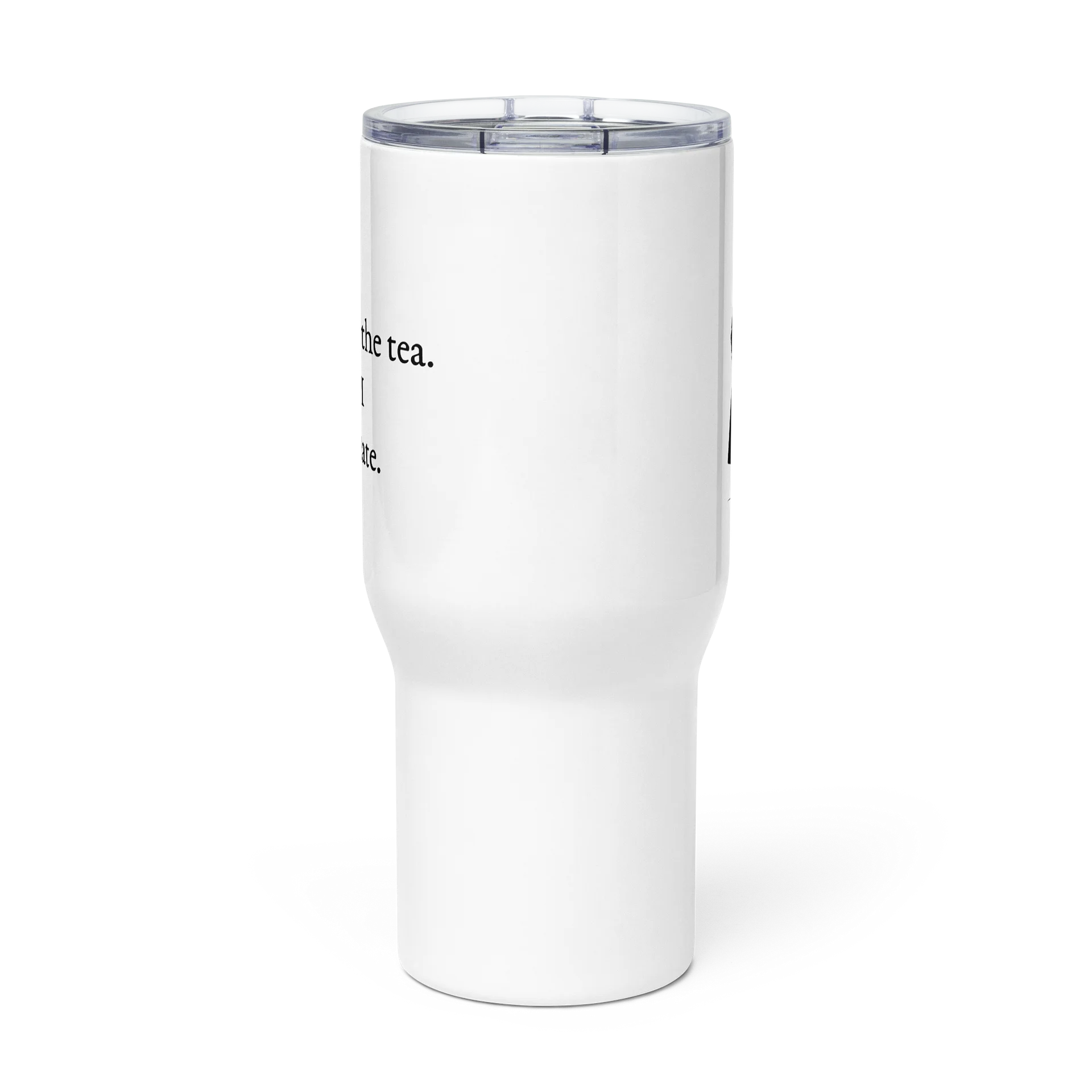 First I Drink the Tea Travel Mug product image (2)