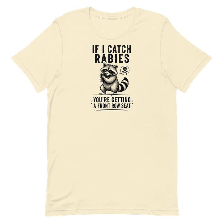 If I Catch Rabies Funny Raccoon T-Shirt product image (1)