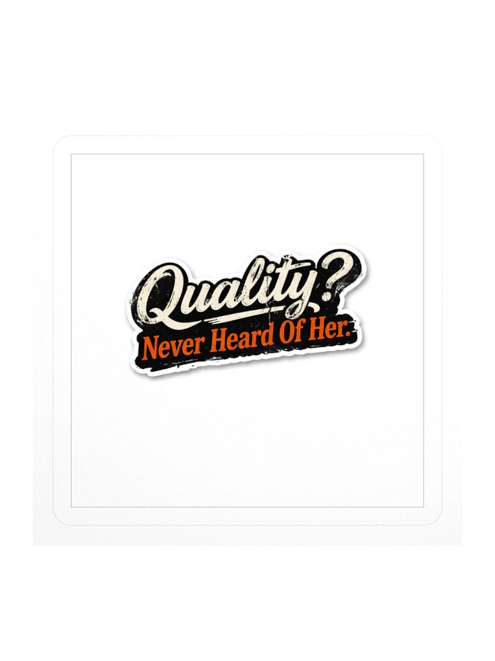 Quality? never heard of her style 1 product image (1)