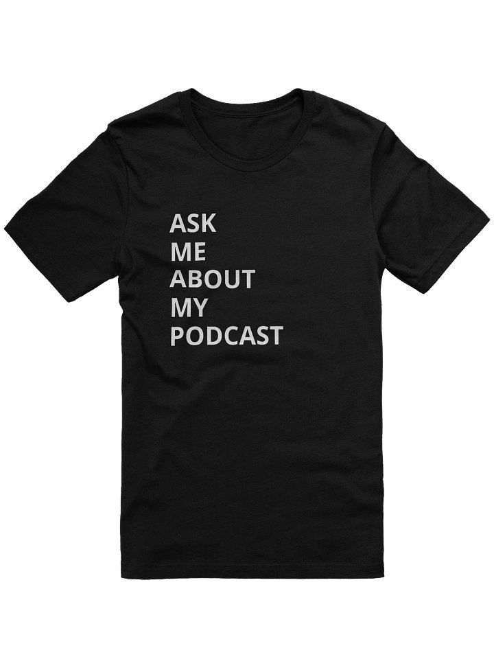 Podcast Shirt- Ask Me product image (2)
