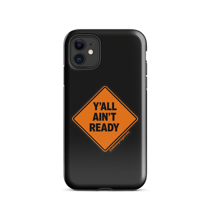 Skinny Rogers "Y'all Ain't Ready" Phone Case product image (28)