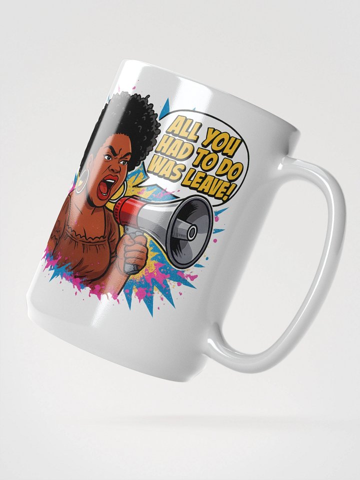 All You Had to Do Was Leave Mug product image (2)