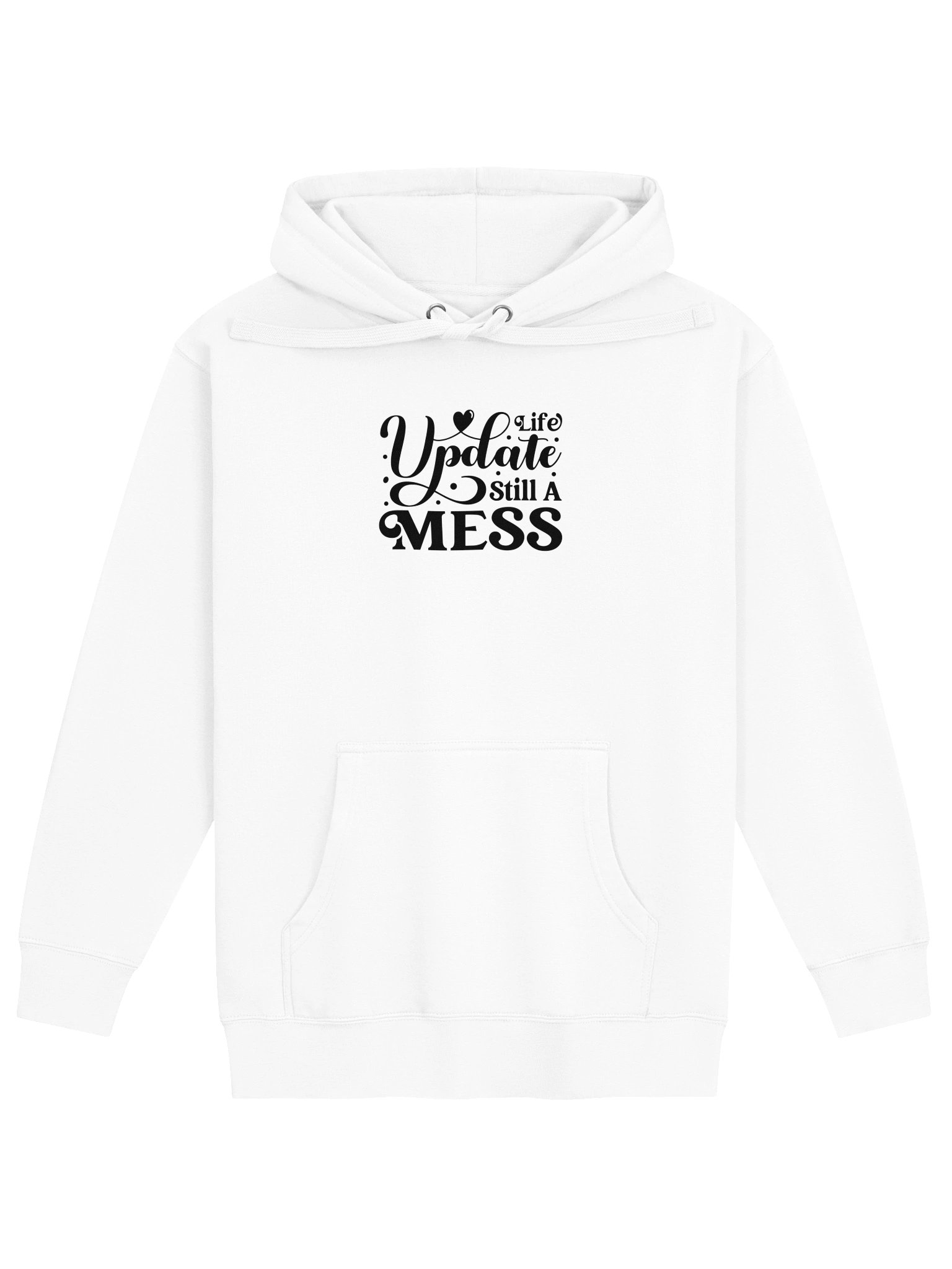 Life Update Still A Mess Classic Unisex Hoodie product image (1)