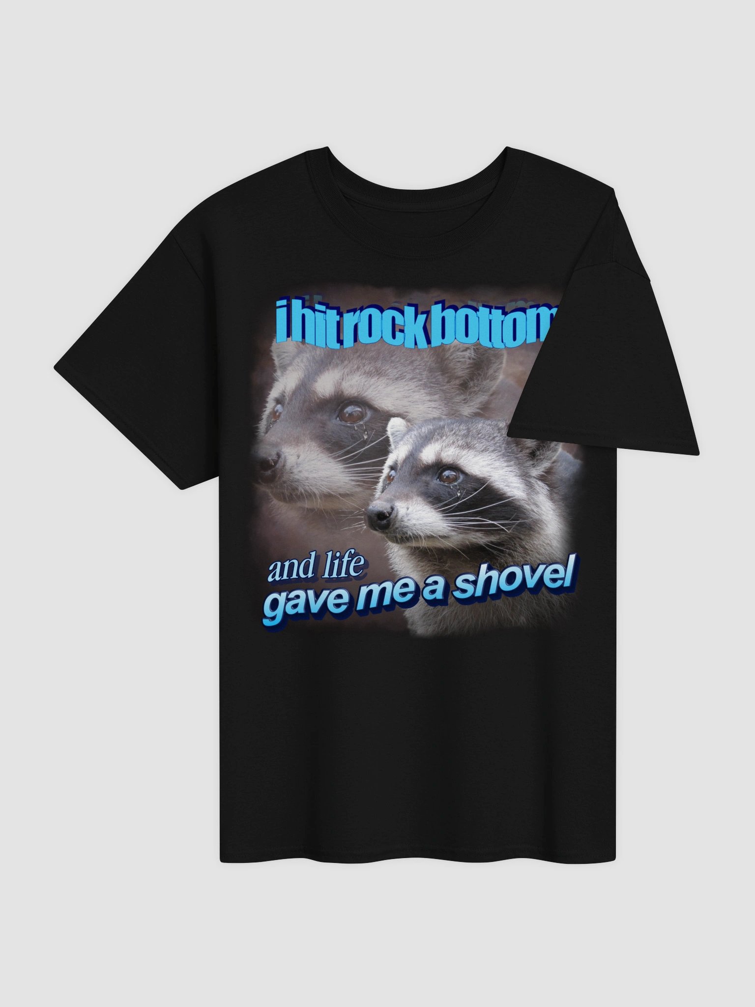 I hit rock bottom and life gave me a shovel raccoon T-shirt product image (4)