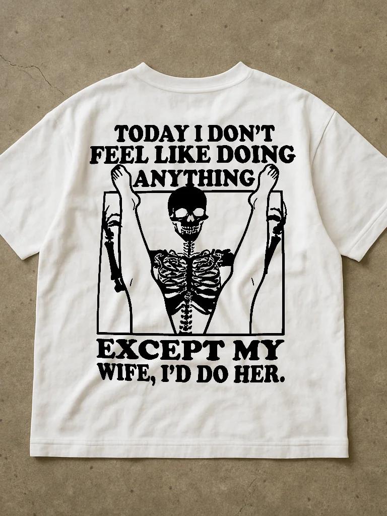 Today I Don't Feel Like Doing Anything Except For My Wife, I'll Do Her Shirt (Back Printed) product image (2)