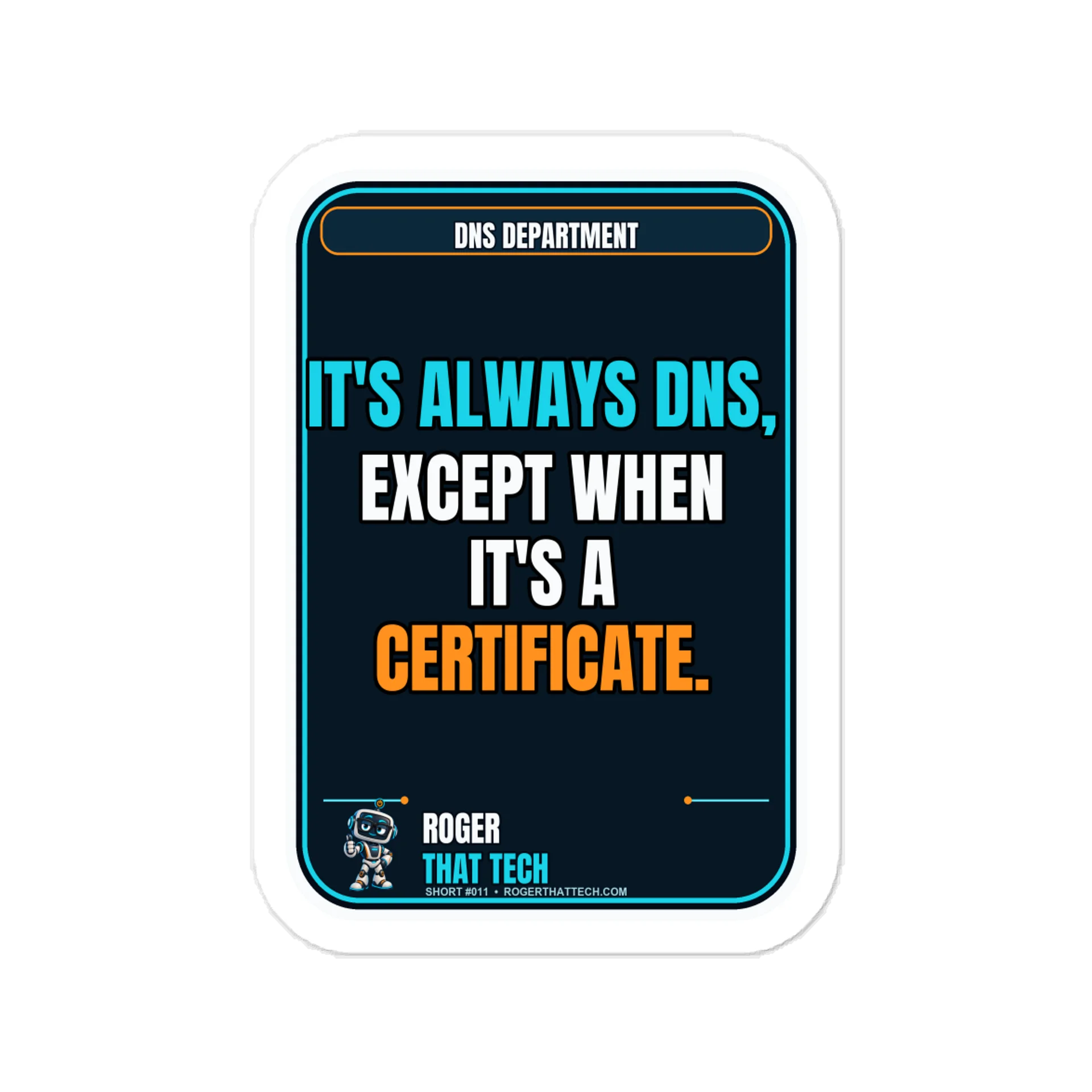 It’s Always DNS, Except When It’s a Certificate Vinyl Decal product image (1)