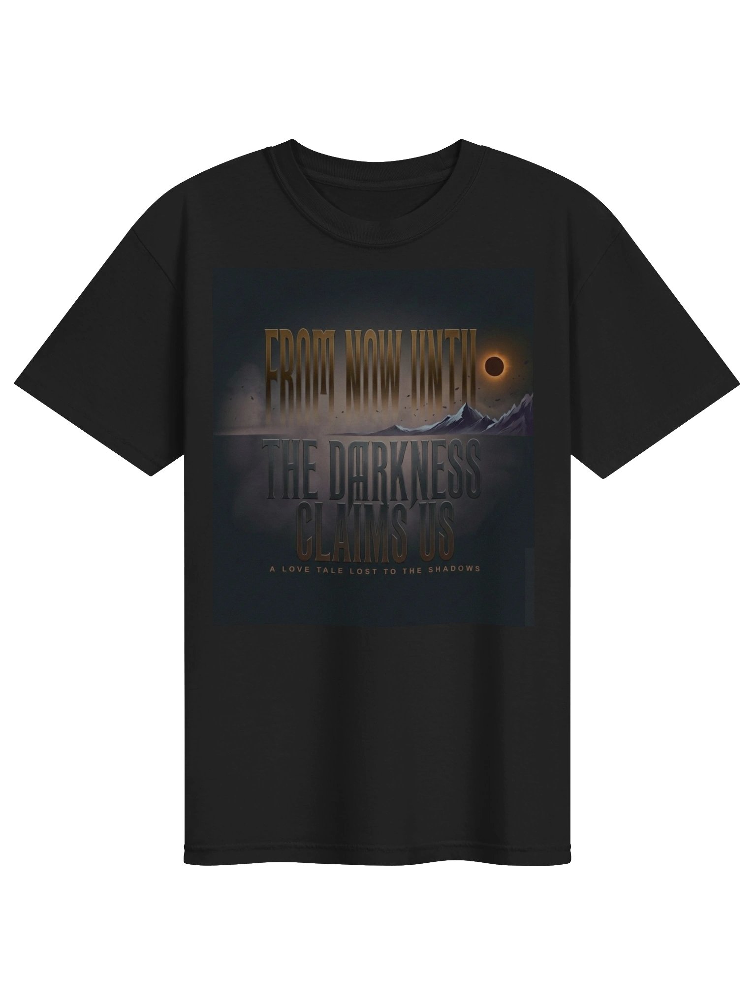 From Now Until the Darkness Claims Us Dark Romance T-Shirt for Fantasy Readers product image (1)
