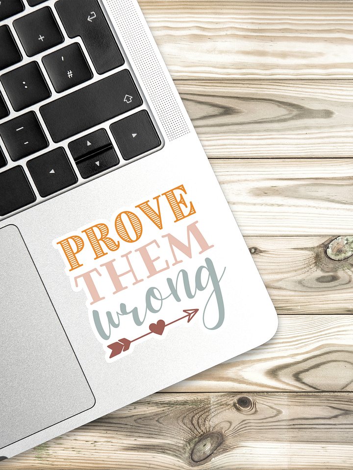 Prove Them Wrong Sticker product image (1)