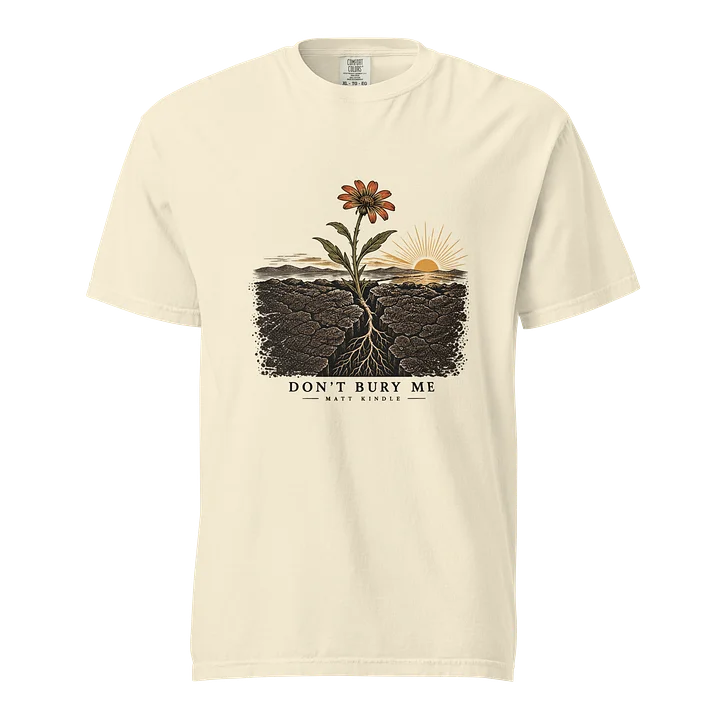 Don’t Bury Me Sunrise Bloom Tee